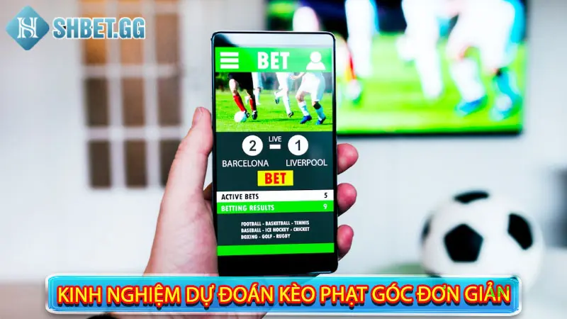 Kinh nghiệm dự đoán kèo góc đơn giản