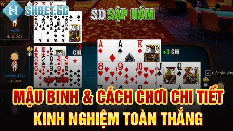 Mậu Binh & Cách Chơi Chi Tiết - Kinh Nghiệm Toàn Thắng