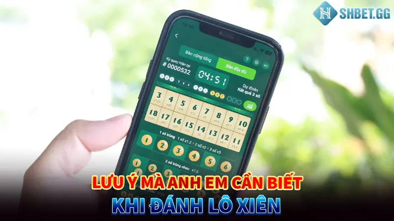 Lưu ý mà anh em cần biết khi đánh lô xiên