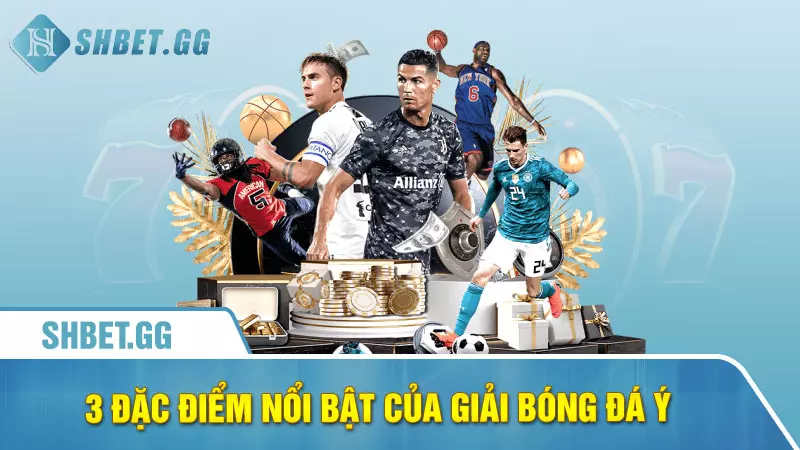 3 đặc điểm nổi bật của giải bóng đá Ý