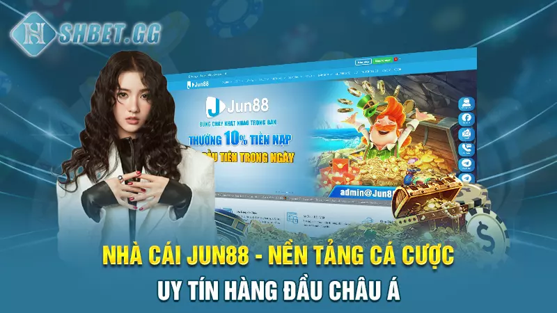 Nhà cái Jun88 - Nền tảng cá cược uy tín hàng đầu châu Á