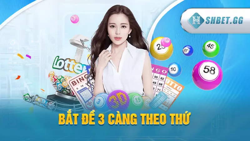 Bắt đề 3 càng theo thứ