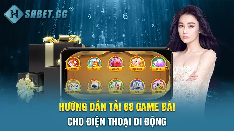 Hướng dẫn tải 68 game bài cho điện thoại di động