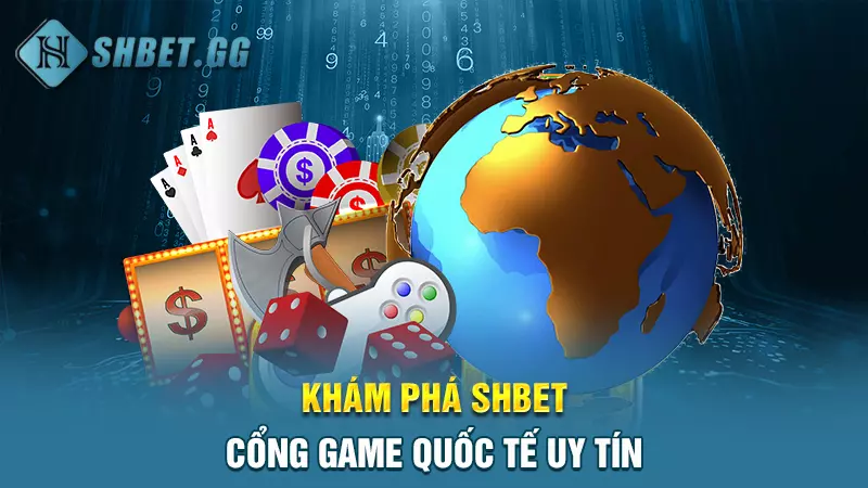 Khám phá SHBET - Cổng game quốc tế uy tín