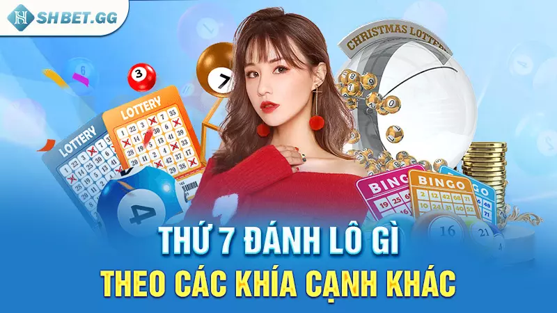 Thứ 7 đánh lô gì theo các khía cạnh khác